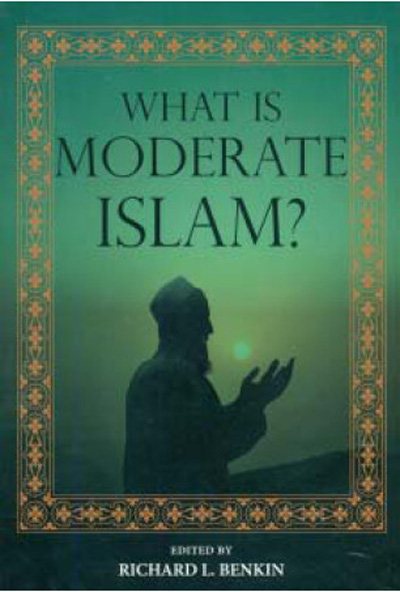WHAT IS MODERATE ISLAM?